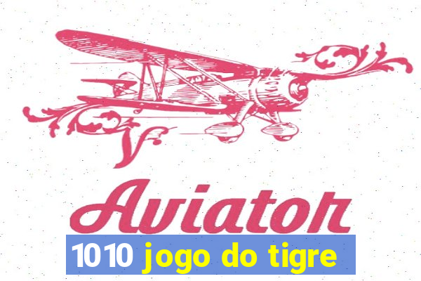 1010 jogo do tigre